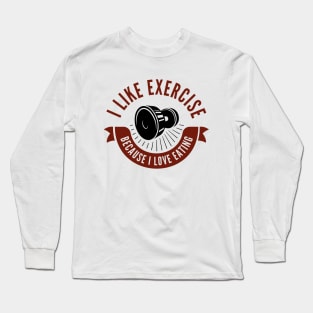 I Like Exercise Long Sleeve T-Shirt